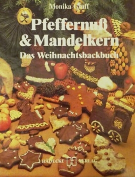 Pfeffernuß & Mandelkern - Das Weihnachtsbackbuch von Monika Graff